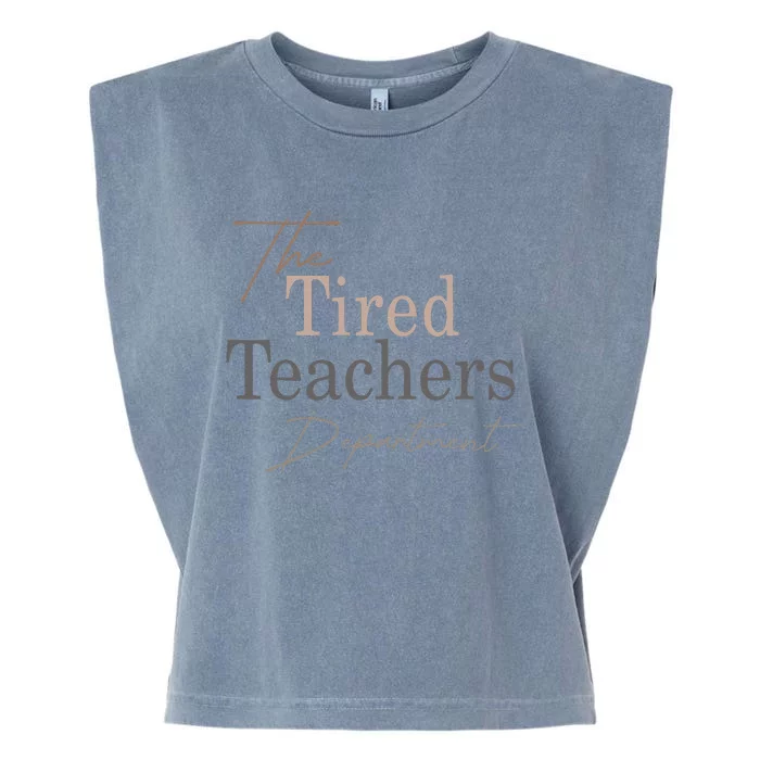 The Tired Teachers Department In My Teacher Era Teacher Life Garment-Dyed Women's Muscle Tee