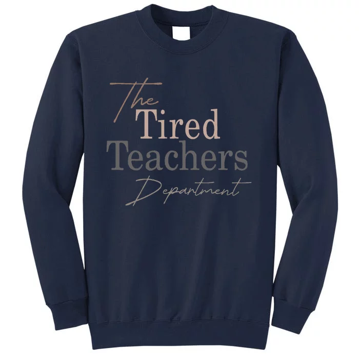 The Tired Teachers Department In My Teacher Era Teacher Life Tall Sweatshirt