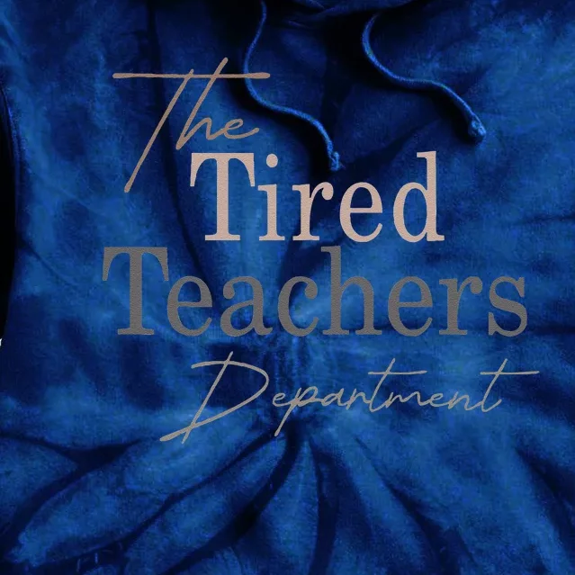 The Tired Teachers Department In My Teacher Era Teacher Life Tie Dye Hoodie