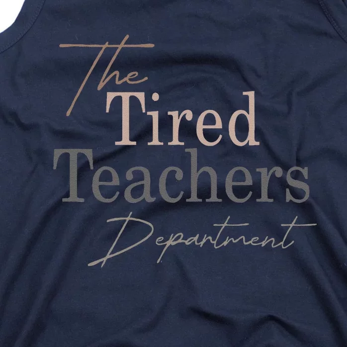 The Tired Teachers Department In My Teacher Era Teacher Life Tank Top