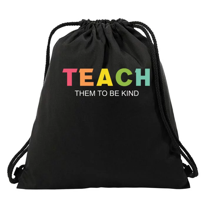 Teach Them To Be Kind Drawstring Bag