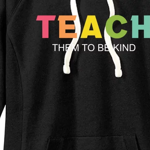 Teach Them To Be Kind Women's Fleece Hoodie