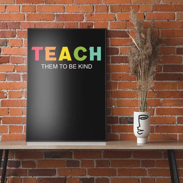 Teach Them To Be Kind Poster