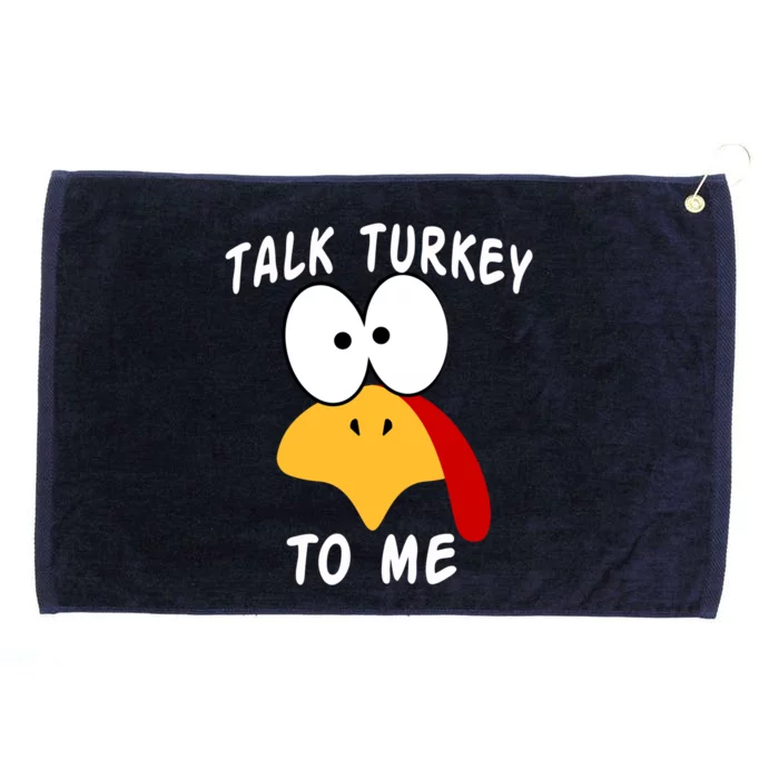 Talk Turkey To Me Thanksgiving Funny Turkey Face Gift Grommeted Golf Towel