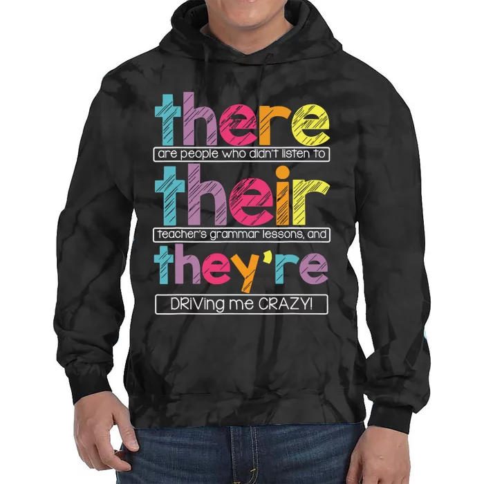 There Their TheyRe Driving Me Crazy Tie Dye Hoodie