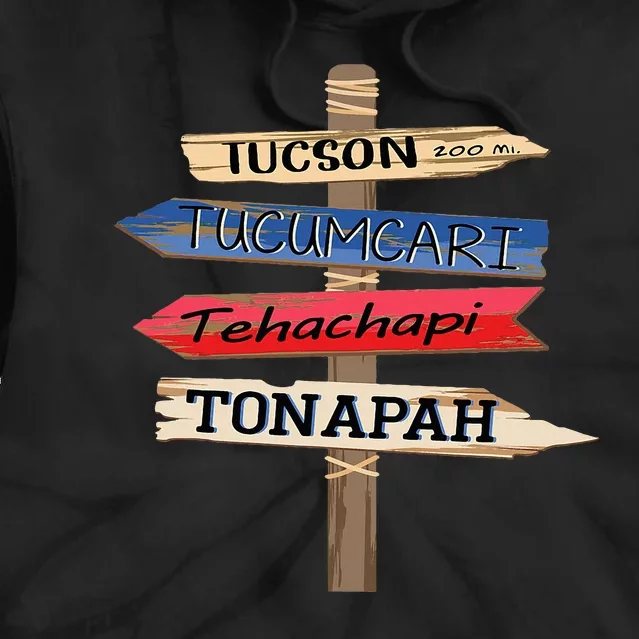 Tucson Tucumcari Tehachapi Tonapah Tourist Guideline Tie Dye Hoodie