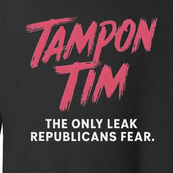 Tampontim Tampon Tim Funny KamalaS Vice President Tim Walz Toddler Sweatshirt