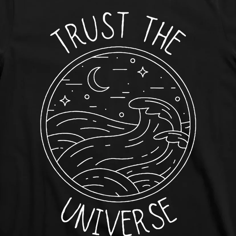 Trust The Universe Inspirational Spiritual Positive Vibes T-Shirt