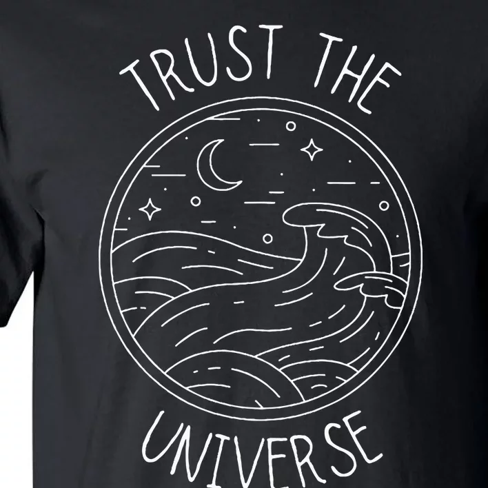 Trust The Universe Inspirational Spiritual Positive Vibes Tall T-Shirt