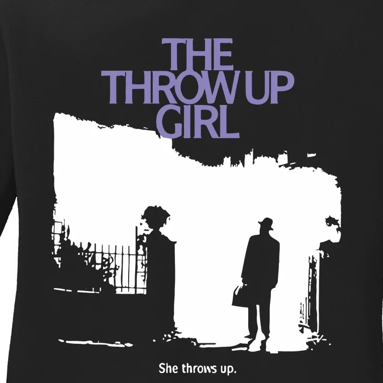 The Throw Up Girl She Throws Up Ladies Long Sleeve Shirt