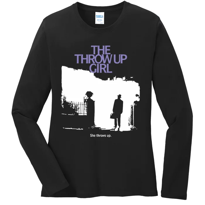 The Throw Up Girl She Throws Up Ladies Long Sleeve Shirt