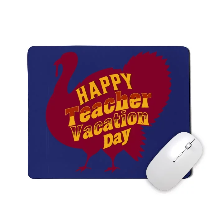 Thanksgiving Teacher Vacation Day Holiday Celebration Gift Mousepad