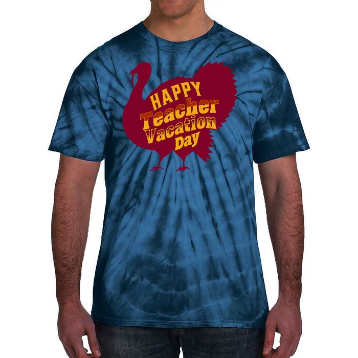 Thanksgiving Teacher Vacation Day Holiday Celebration Gift Tie-Dye T-Shirt