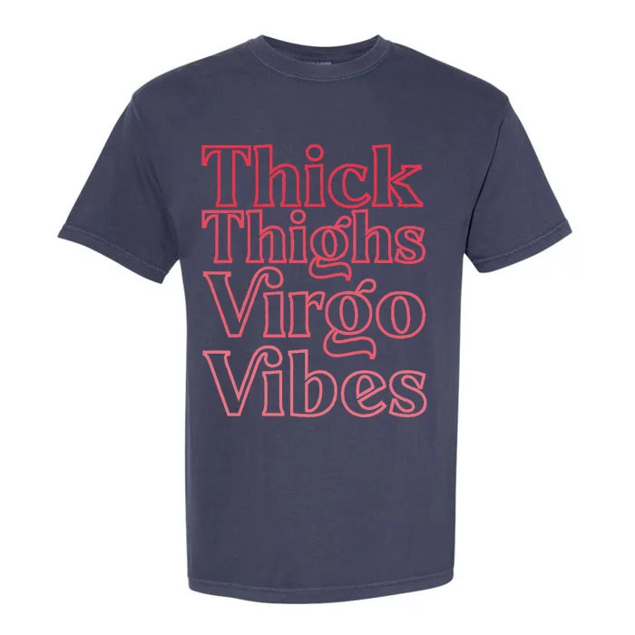 Thick Thighs Virgo Vibes Melanin Black Horoscope Garment-Dyed Heavyweight T-Shirt