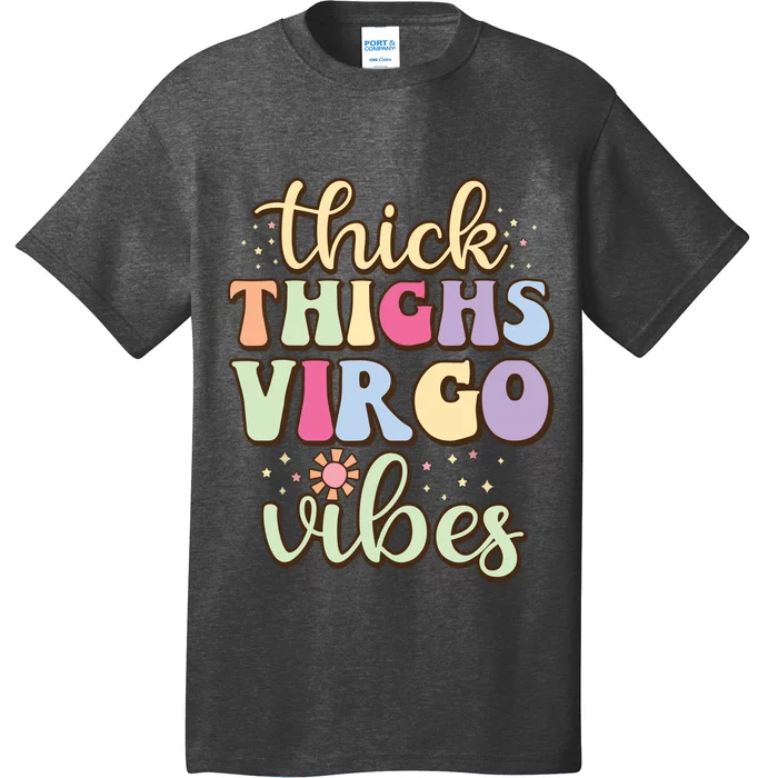 Thick Thighs Virgo Vibes August September Birthday Virgo T-Shirt