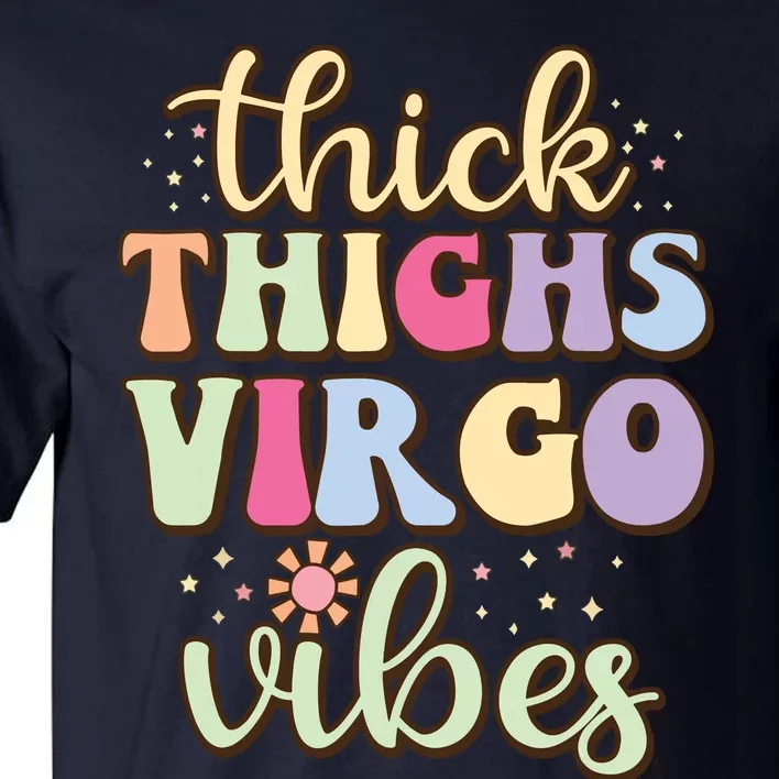 Thick Thighs Virgo Vibes August September Birthday Virgo Tall T-Shirt