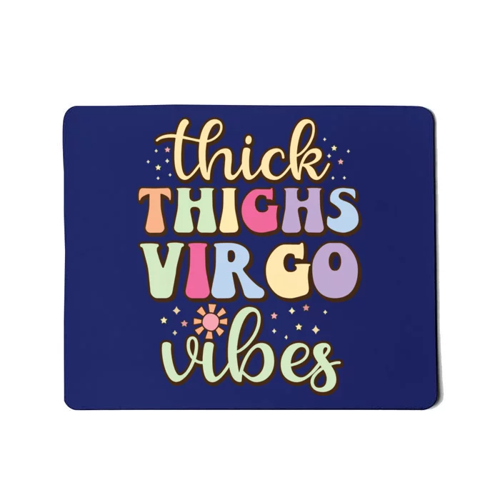 Thick Thighs Virgo Vibes August September Birthday Virgo Mousepad