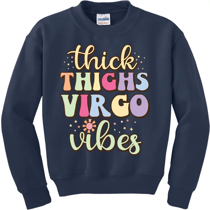 Thick Thighs Virgo Vibes August September Birthday Virgo Kids Sweatshirt