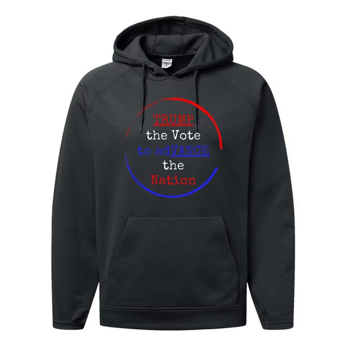 Trump The Vote To Advance The Nation Performance Fleece Hoodie