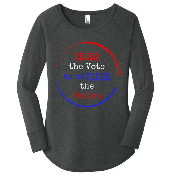 Trump The Vote To Advance The Nation Women's Perfect Tri Tunic Long Sleeve Shirt