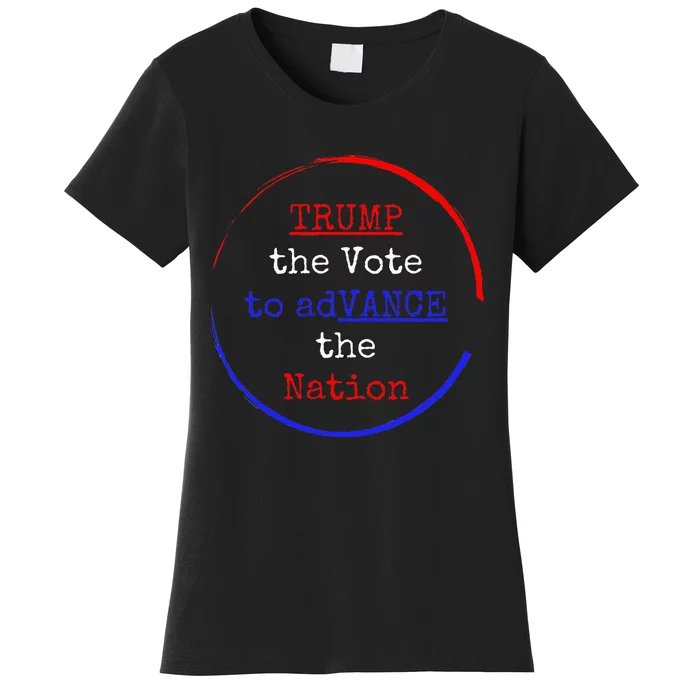 Trump The Vote To Advance The Nation Women's T-Shirt