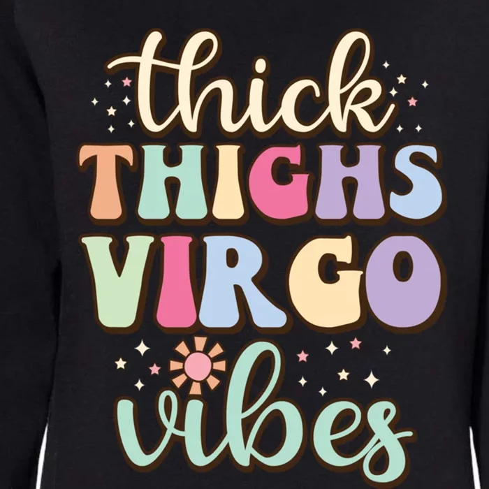 Thick Thighs Virgo Vibes August September Birthday Virgo Meaningful Gift Womens California Wash Sweatshirt