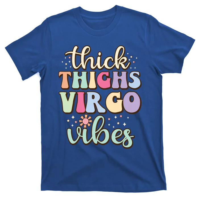 Thick Thighs Virgo Vibes August September Birthday Virgo Meaningful Gift T-Shirt