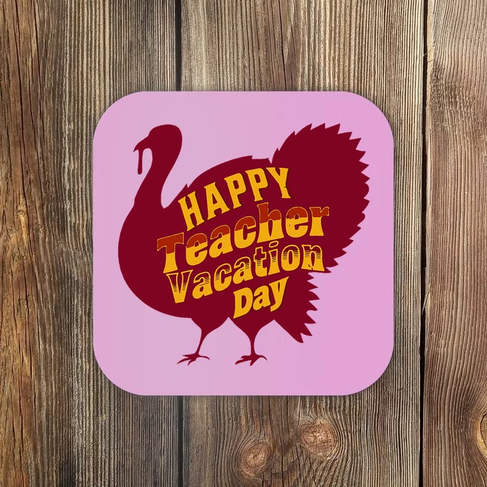 Thanksgiving Teacher Vacation Day Holiday Celebration Coaster