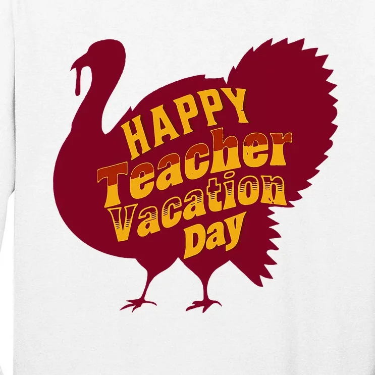 Thanksgiving Teacher Vacation Day Holiday Celebration Tall Long Sleeve T-Shirt