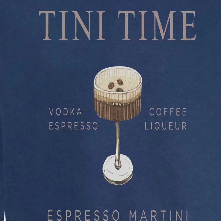 Tini Time Vodka Espresso Coffee Liqueur Espresso Martini Garment-Dyed Sweatshirt