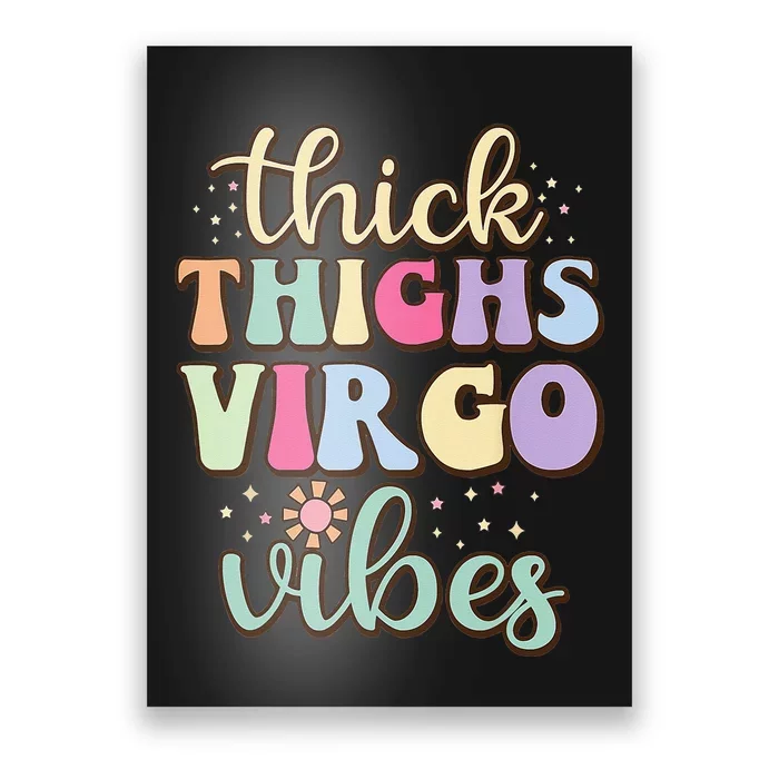 Thick Thighs Virgo Vibes August September birthday Virgo Poster