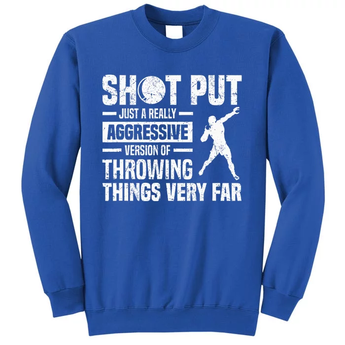 Throwing Things Very Far Track And Field Throwing Shot Put Tall Sweatshirt