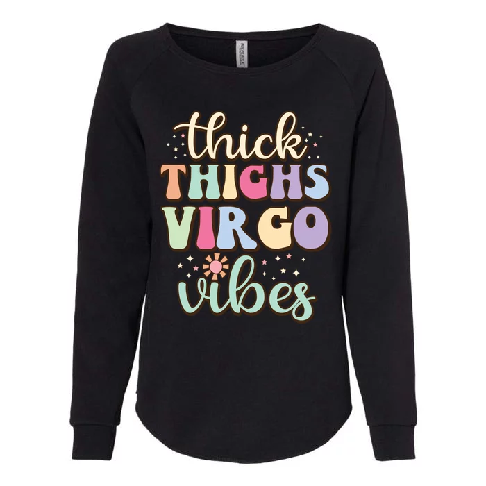 Thick Thighs Virgo Vibes August September Birthday Virgo Gift Womens California Wash Sweatshirt