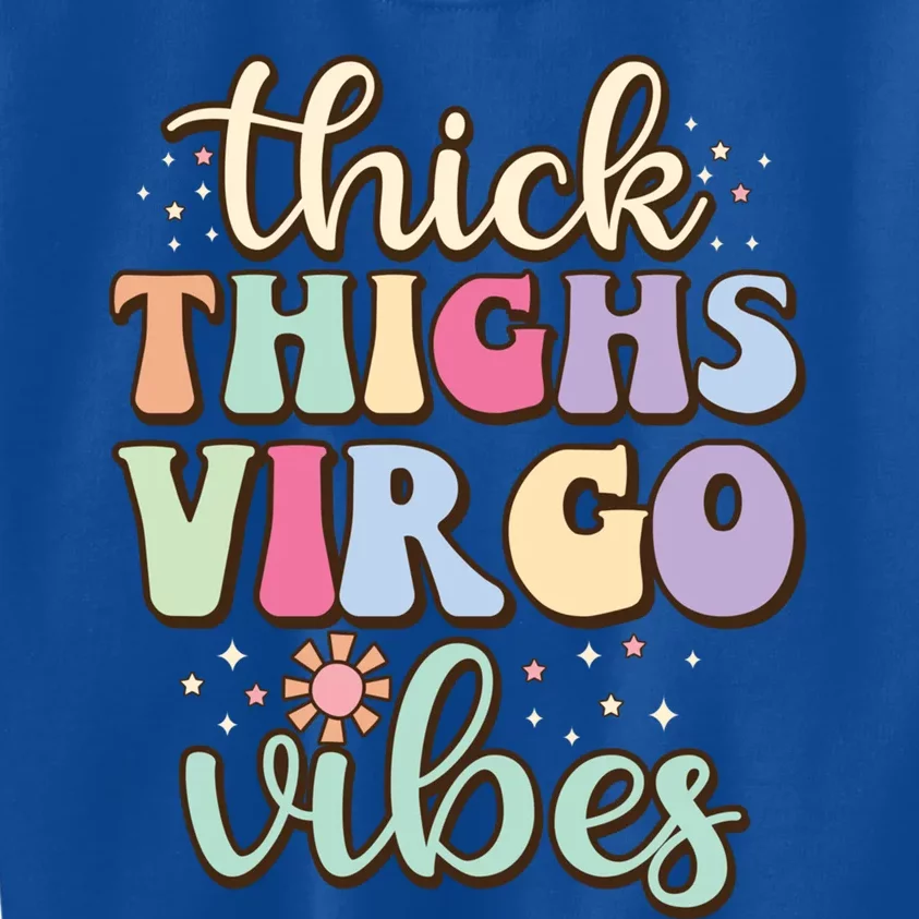 Thick Thighs Virgo Vibes August September Birthday Virgo Gift Kids Sweatshirt