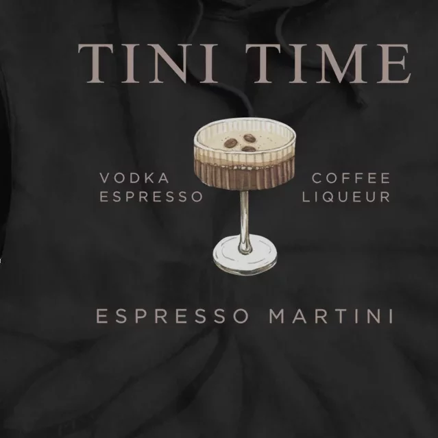 Tini Time Vodka Espresso Coffee Liqueur Espresso Martini Tie Dye Hoodie