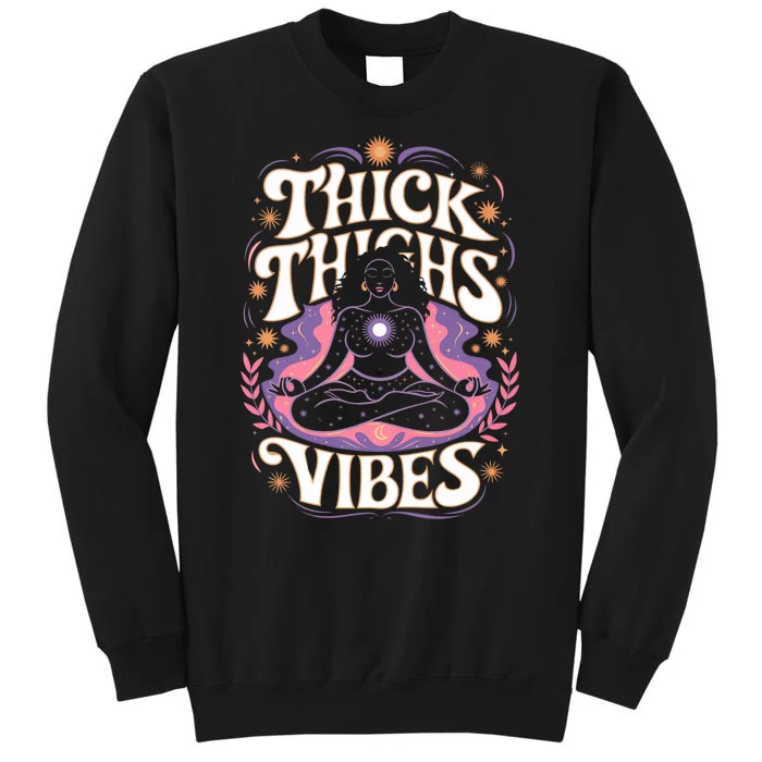 Thick Thighs Vibes Mediation Mystic Spirit Magic Energy Yoga Mystical Women Sweatshirt