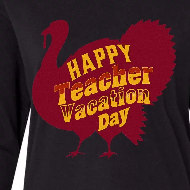 Thanksgiving Teacher Vacation Day Holiday Celebration Gift Womens Cotton Relaxed Long Sleeve T-Shirt