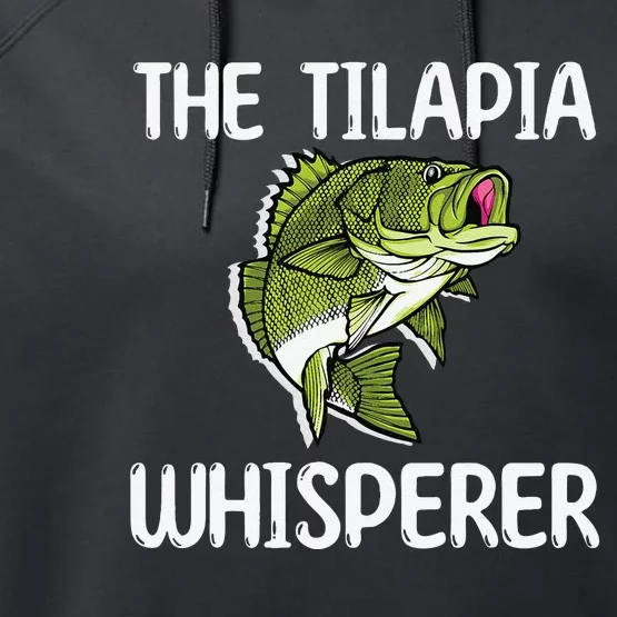 The Tilapia Whisperer Fish Outfit Love Freshwater Fishing Performance Fleece Hoodie