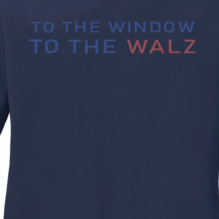 To The Window To The Walz Kamala Harris 2024 Ladies Long Sleeve Shirt