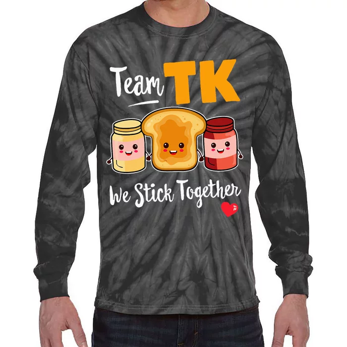 Team Tk We Stick Together Teacher Transitional Kindergarten Tie-Dye Long Sleeve Shirt