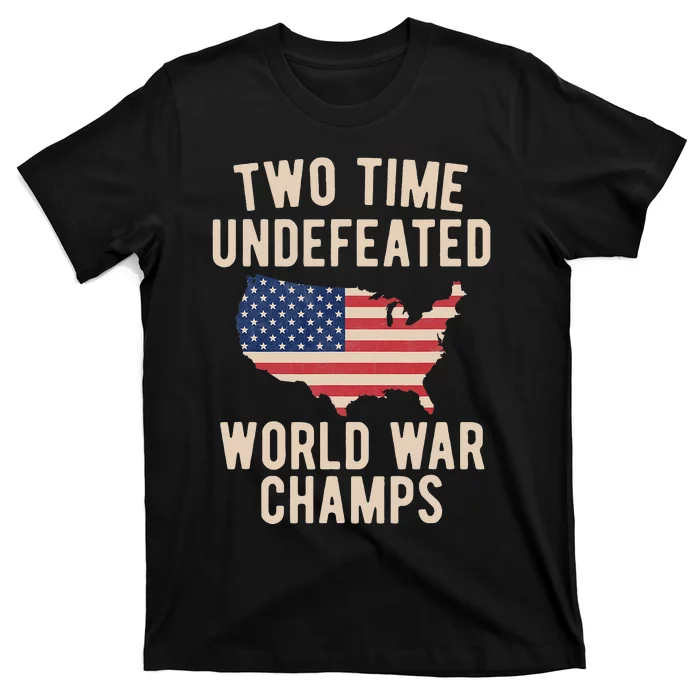 Two Time WW1 WW2 American Flag Champions T-Shirt