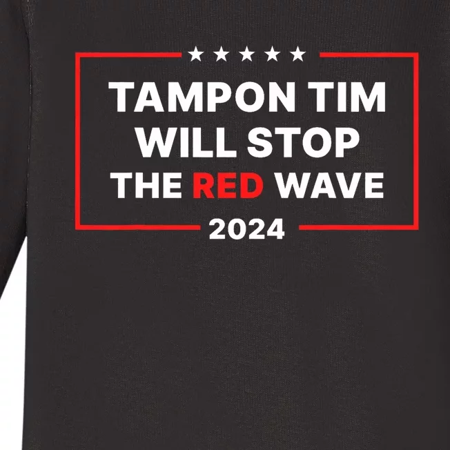 Tampon Tim Will Stop The Red Wave Funny Vote Harris Walz Baby Long Sleeve Bodysuit