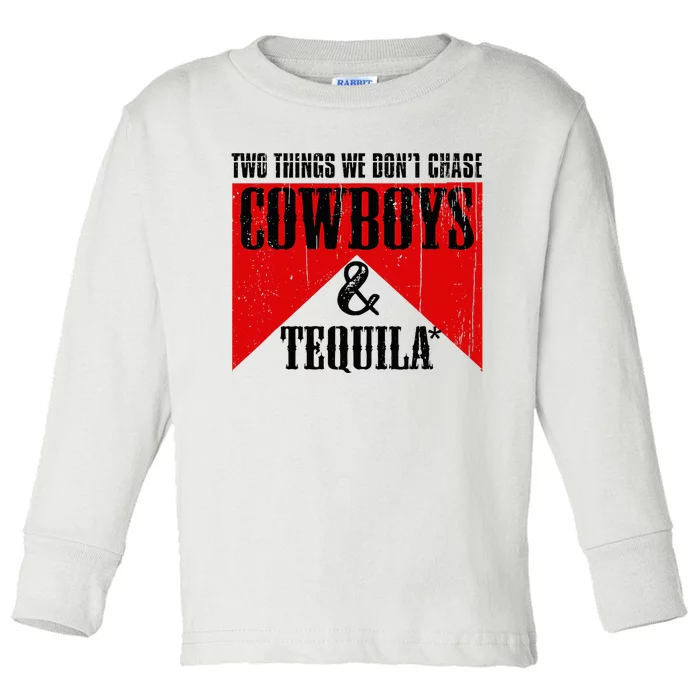 Two Things We DonT Chase Cowboys And Tequila Rodeo Retro Toddler Long Sleeve Shirt