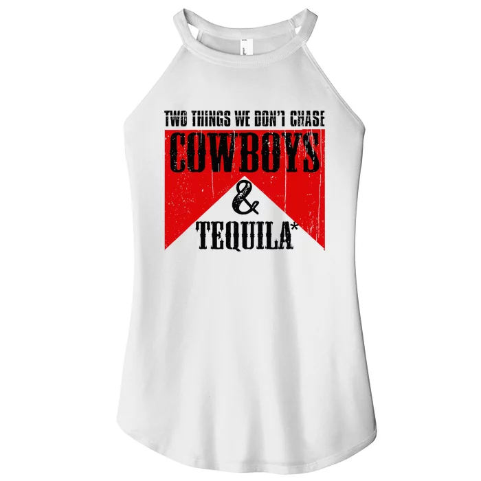 Two Things We DonT Chase Cowboys And Tequila Rodeo Retro Women’s Perfect Tri Rocker Tank