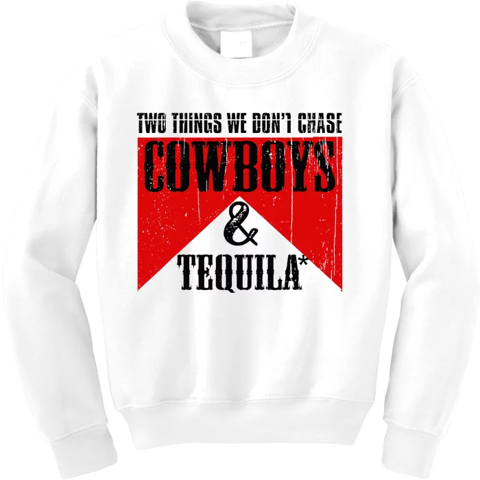 Two Things We DonT Chase Cowboys And Tequila Rodeo Retro Kids Sweatshirt