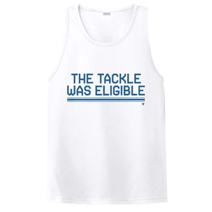 The Tackle Was Eligible Performance Tank