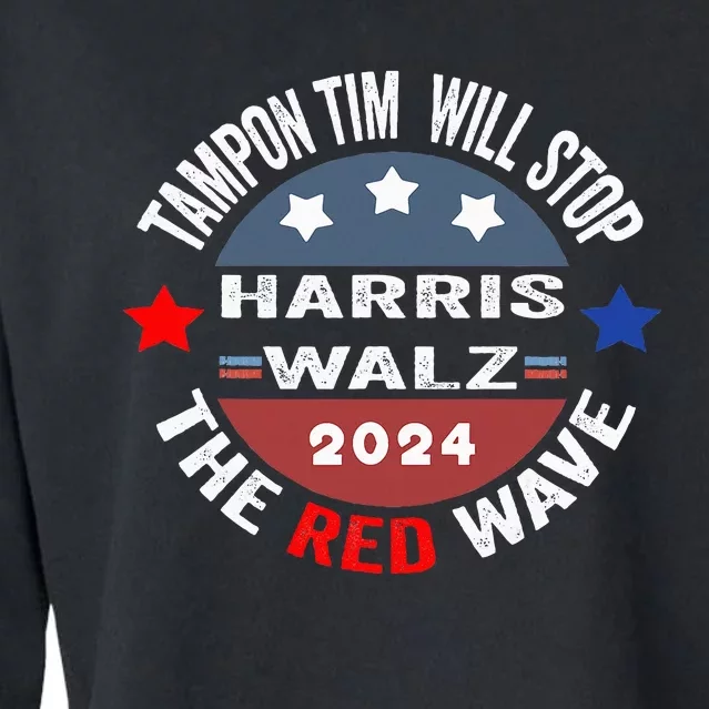 Tampon Tim Will Stop The Red Wave Funny Vote Harris Walz Cropped Pullover Crew