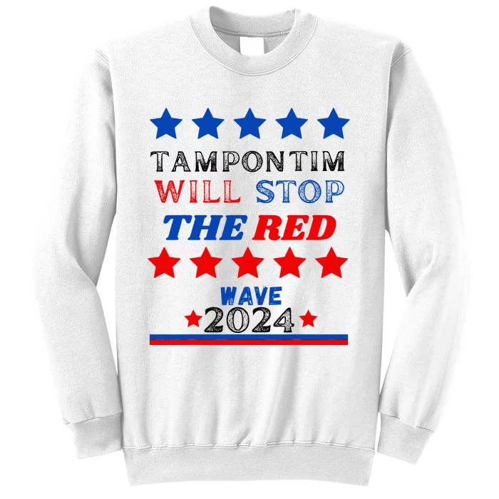 Tampon Tim Will Stop The Red Wave Hat Vote Harris Walz 2024 Sweatshirt