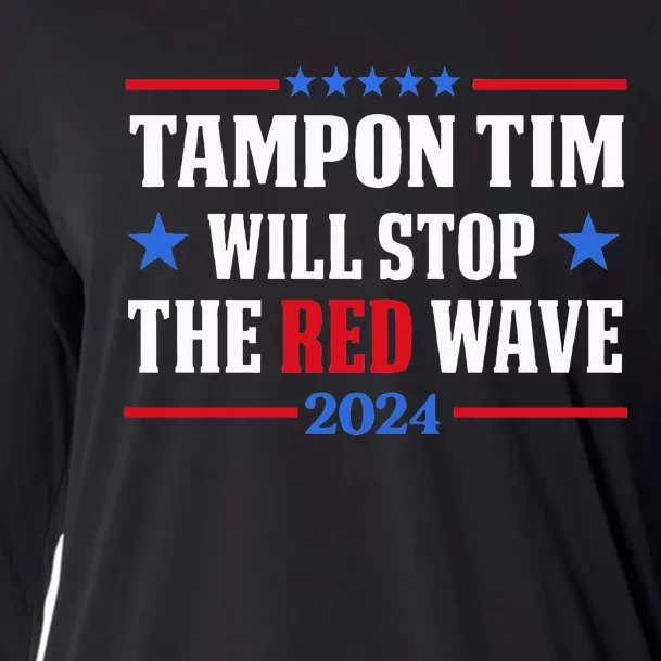 Tampon Tim Will Stop The Wave Funny Political Harris Walz Cooling Performance Long Sleeve Crew