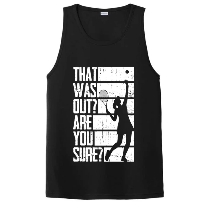 Tennis That Was Out Are You Sure Gift Performance Tank